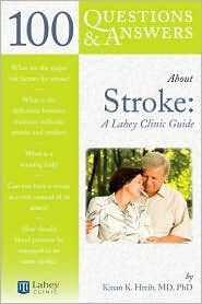 100 Questions & Answers About Stroke: A Lahey Clinic Guide